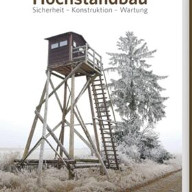 Hochstandbau: Sicherheit – Konstruktion – Wartung