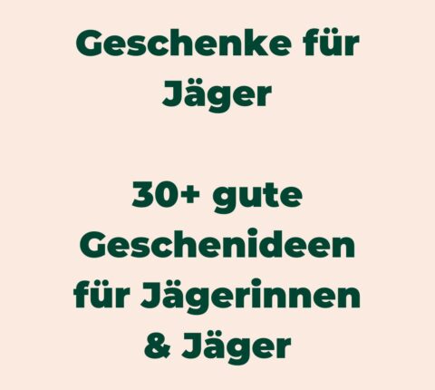 Geschenke für Jäger – 30+ gute Geschenkideen