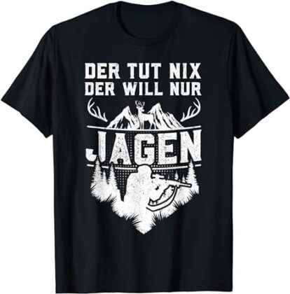 T-Shirt Der will nur jagen