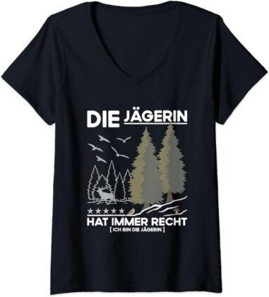 T-Shirt Die Jägerin hat immer Recht