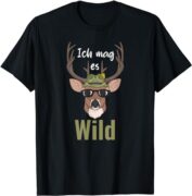 T-Shirt Ich mag es wild