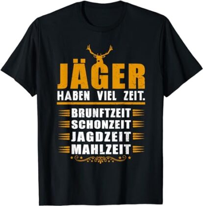 T-Shirt Jäger haben Zeit