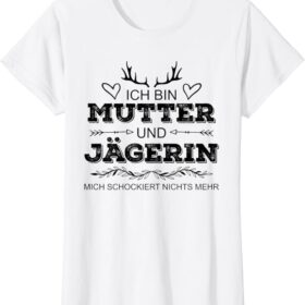 T-Shirt Mutter und Jägerin