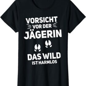 T-Shirt Vorsicht vor der Jägerin